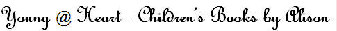 Young @ Heart - Children's Books by Alison